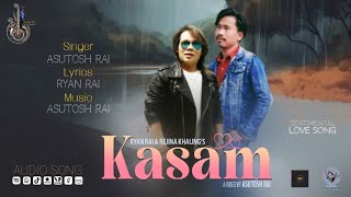 Asutosh Rai  Kasam Official Audio कसम  Ryan Rai  New Nepali Song 2024 ryanrai music [upl. by Amehsat]