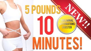 🎧 LOSE 5 POUNDS IN 10 MINUTES SUBLIMINAL AFFIRMATIONS BOOSTER REAL RESULTS DAILY [upl. by Dnilazor]