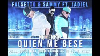 Sammy amp Falsetto  No Tengo Quien Me Bese Audio ft Jadiel [upl. by Ordnajela756]