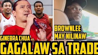 GINEBRA GAGALAW SA TRADE  BROWNLEE CONTROVERSIAL IMPORTANTENG NILINAW [upl. by Swetiana]