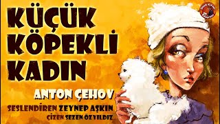 Küçük Köpekli Kadın  Anton Çehov  Sesli Öykü [upl. by Myna]