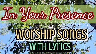 WORSHIP SONGS WITH LYRICS In Your Presence Lord Kriss Tee Hang Cordillera Songbirds [upl. by Catherina]