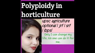 Polyploidy breeding in horticultural cropEuploidsAneuploidsUPSC Agriculture OptionalJRFICAR [upl. by Zimmermann1]