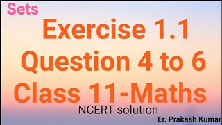 Exercise 11 class 11 mathsQuestion 4 to 6Sets [upl. by Vanthe]