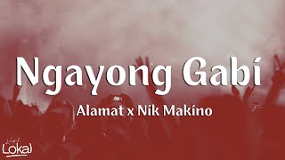 Ngayong Gabi by Alamat x Nik Makino Lyrics [upl. by Alenson]