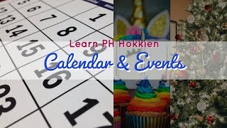 Learn Philippine Hokkien Fookien Ep 21 Calendar amp Events [upl. by Pasco]