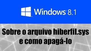 Windows 81  Sobre o arquivo hiberfilsys e como apagálo [upl. by Adorl]