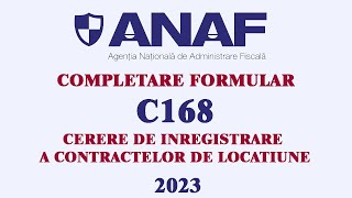 Completare formular C168  Inregistrare contract locatiune la ANAF chiriasi  2023 [upl. by Lilybelle486]