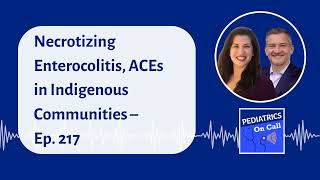 Necrotizing Enterocolitis ACEs in Indigenous Communities – Ep 217 [upl. by Bastian]