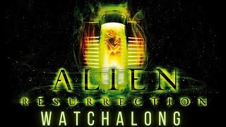 Alien Resurrection Watch Along [upl. by Junko]