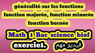 généralité sur les fonctions  f est majorée minorée bornée exrcice1 1er bac science biof [upl. by Lilllie]