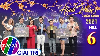 Hạnh Phúc Đầu Xuân 2021  Tập 6 FULL Những màn thả thính siêu đáng yêu [upl. by Anema]