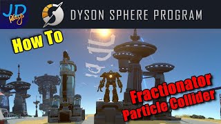 How to get Deuterium from the Fractionator Dyson Sphere Program 🤖 Tutorial New Player Guide [upl. by Petronilla]