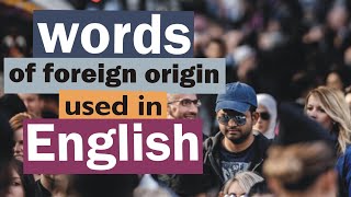 23 words of foreign origin used in English language [upl. by Alyl]