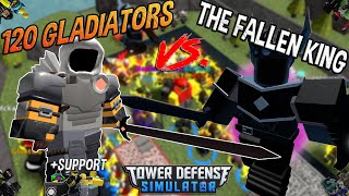 120 GLADIATORS VS THE FALLEN KING Tower Defense Simulator  ROBLOX [upl. by Ardnal]