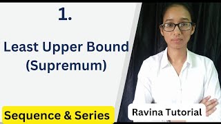 Least Upper Bound  Supremum  Sequence and series  BSc MSc Maths  CSIR NET [upl. by Strickman]