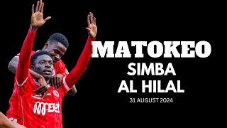 MATOKEO SIMBA VS AL HILAL LEO 31 AUGUST 2024 [upl. by Eoz]