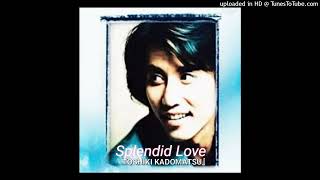 角松敏生「Splendid Love」TOSHIKI KADOMATSU [upl. by Saleem]