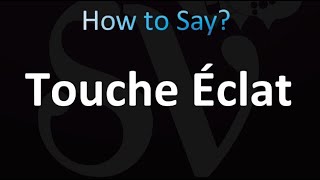 How to Pronounce Touche Éclat Yves SaintLaurent [upl. by Matthia]