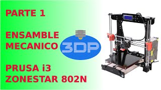 Ensamble de impresora Prusa i3 ZONESTAR 802N Ensamble Mecánico Parte 1 [upl. by Ambrogio834]