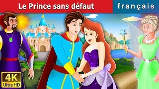 Le Prince sans défaut  Flawless Prince in French  Contes De Fées Français FrenchFairyTales [upl. by Ilrebma291]