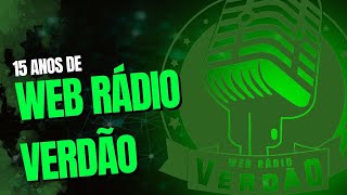 15 ANOS DE WEB RÁDIO VERDÃO  PARABÉNS A TODOS [upl. by Origra499]