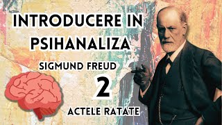 2 INTRODUCERE IN PSIHANALIZA  Sigmund Freud  Actele ratate [upl. by Boice]