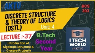 Discrete Structures amp Theory of Logic  DSTL L37 BCS303 Unit 4 Intro of Algebraic Structure [upl. by Breana35]