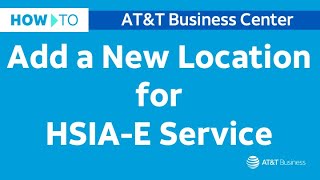 How to Add a New Location for HSIAE Service [upl. by Aysab]