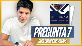 GUÍA UNAMCOMIPEMS 2024  PREGUNTA 7 [upl. by Weingartner]