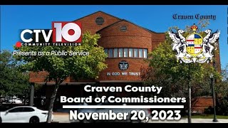 Craven County Board of Commissioners Regular Meeting  November 20 2023 [upl. by Alfreda966]