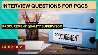 INTERVIEW QUESTIONS FOR PQCS PROCUREMENT ENGINEER PROCUREMENT QUALITY CONTROL SUPERVISOR PART 1 [upl. by Daly]