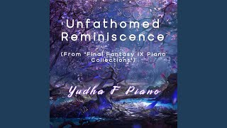 Unfathomed Reminiscence From quotFinal Fantasy IX Piano Collectionsquot [upl. by Benton409]