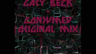 Gary Beck  Consumed Original Mix [upl. by Idzik]