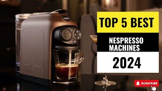 Best Nespresso Machines 2024  Which One Reigns Supreme [upl. by Hajan]