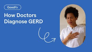 Do I Have GERD How Doctors Diagnose Gastroesophageal Reflux Disease  GoodRx [upl. by Bradski912]