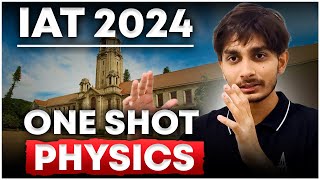 IAT 2024  Physics One Shot  Last Moment Revision [upl. by Nonahs]