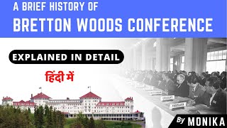 A BRIEF HISTORY OF Bretton woods Conference  Explained In Detail [upl. by Elleirda]