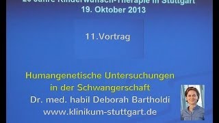 Humangenetische Untersuchungen in der Schwangerschaft Dr habil Deborah Bartholdi [upl. by Moshell981]