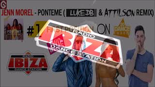 RADIO IBIZA  Jenn Morel  Ponteme Luke DB amp Attilson Remix 2 WEEKS IN 1° POSITION ON DANCE TWENTY [upl. by Oirevlis]