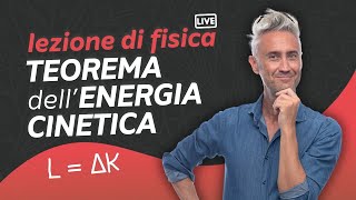 Lezione di FISICA LIVE su Energia Cinetica e TEOREMA dellENERGIA CINETICA [upl. by Flynn]