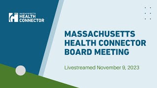 Massachusetts Health Connector Board Meeting  November 9 2023 [upl. by Libove]