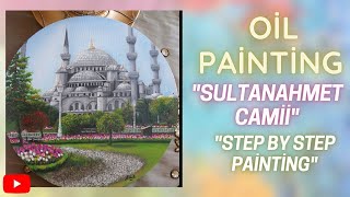 Yağlıboya ile quotSultanahmet Camiiquot  Yağlıboyadersleri resimeğitimi yağlıboya ressam resimkursu [upl. by Hertz609]