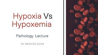 Hypoxia Vs Hypoxemia  Pathology  by Medicos Guide [upl. by Agbogla899]