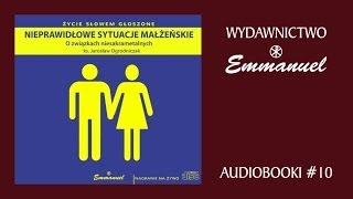 Nieprawidłowe sytuacje małżeńskie  ks Jarosław Ogrodniczak fragment  audiobook 10 [upl. by Atlanta]