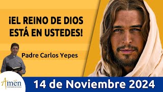 Evangelio De Hoy Jueves 14 de Noviembre 2024 PadreCarlosYepes l San Lucas 172025 [upl. by Okoyk]