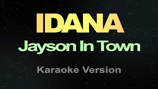 IDANA  Jayson In Town KARAOKE VERSION [upl. by Yelsew]