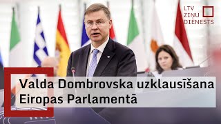 Eiropas Parlaments pirms balsojuma uzklausa Valdi Dombrovski [upl. by Van345]