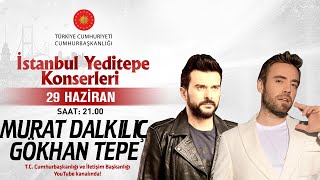 Cumhurbaşkanlığı “İstanbul Yeditepe Konserleri” Murat Dalkılıç \ Gökhan Tepe [upl. by Sterner]