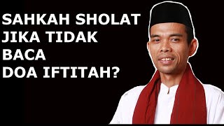 SAHKAH SHOLAT JIKA TIDAK MEMBACA DOA IFTITAH [upl. by Cordell]